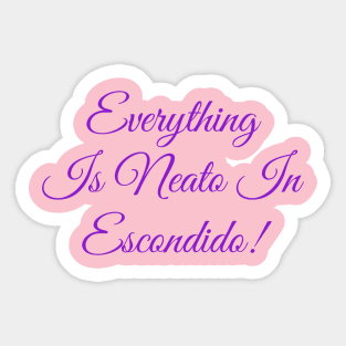 Everything  Is Neato In  Escondido! Purple Script Sticker
